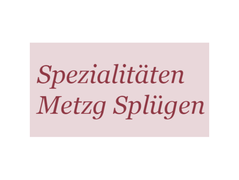 Spezialitäten-Metzg Splügen